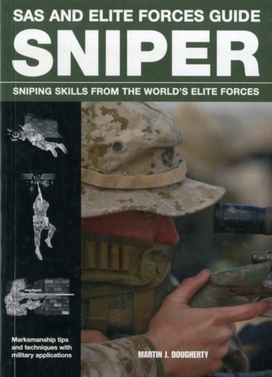 Sniper: Sniping Skills from the Worlds Elite Forces Dougherty Martin J.