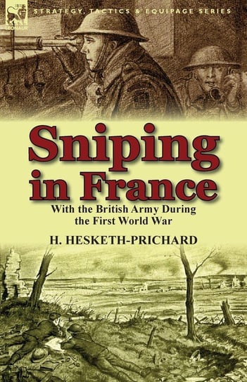 Sniping in France Hesketh-Prichard H.