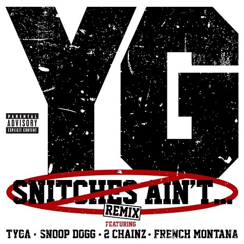 Snitches Ain’t... YG feat. Tyga, Snoop Dogg, 2 Chainz, French Montana
