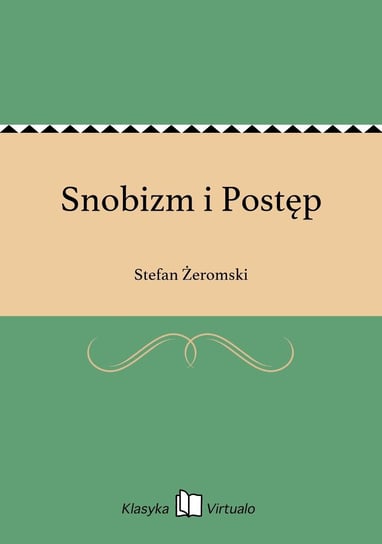 Snobizm i Postęp Żeromski Stefan