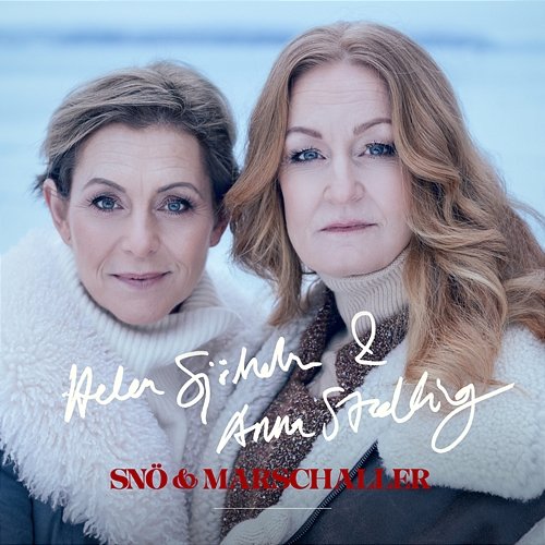 Snö & marschaller Helen Sjöholm, Anna Stadling