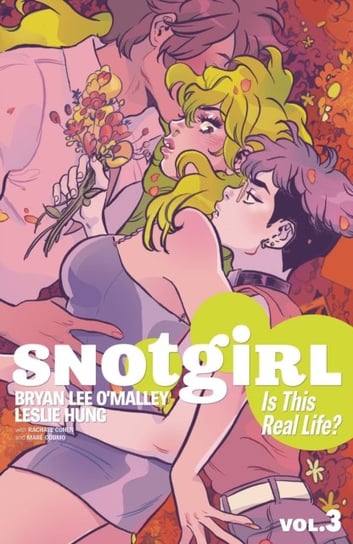 Snotgirl Volume 3: Is This Real Life? Bryan Lee OMalley