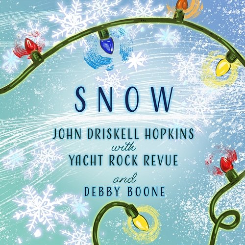 Snow John Driskell Hopkins with Yacht Rock Revue and Debby Boone