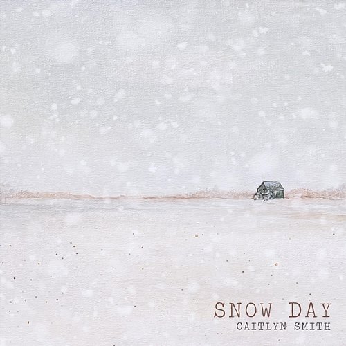 Snow Day Caitlyn Smith