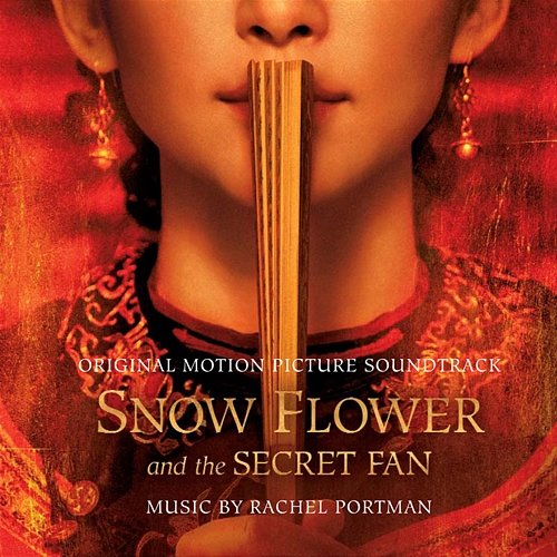 Snow Flower and the Secret Fan Rachel Portman