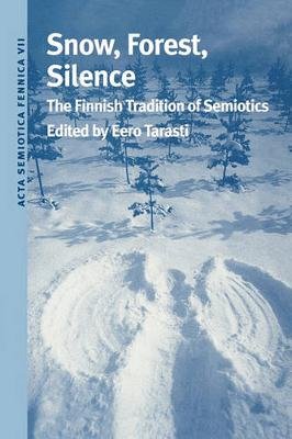 Snow, Forest, Silence Tarasti Eero