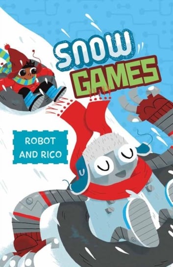 Snow Games A Robot and Rico Story Anastasia Suen