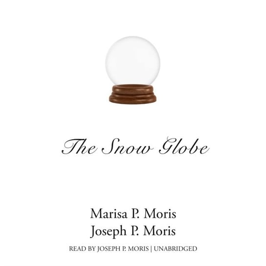 Snow Globe Moris Marisa P., Moris Joseph P.