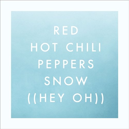 Snow (Hey Oh) Red Hot Chili Peppers