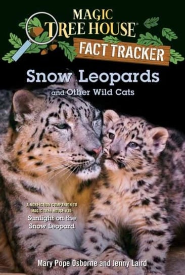 Snow Leopards and Other Wild Cats Osborne Mary Pope, Jenny Laird