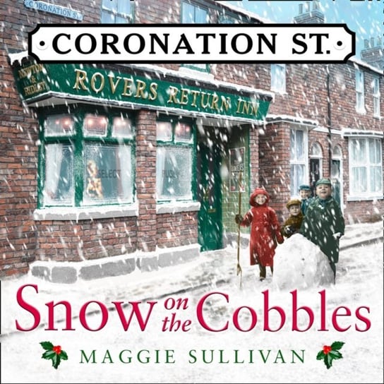 Snow on the Cobbles (Coronation Street, Book 3) Sullivan Maggie