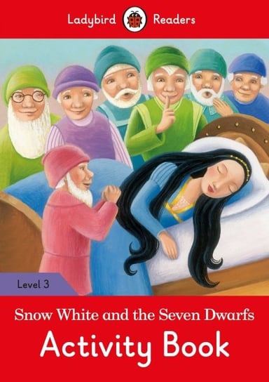 Snow White and the Seven Dwarfs. Activity Book. Ladybird Readers. Level 3 Opracowanie zbiorowe