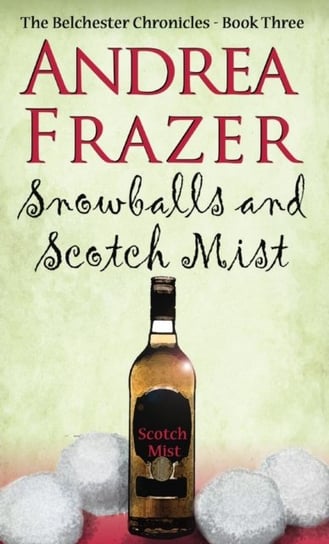 Snowballs and a Scotch Mist Frazer Andrea