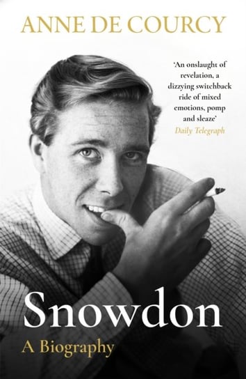 Snowdon The Biography Anne de Courcy