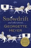 Snowdrift and Other Stories (includes three new recently discovered short stories) Heyer Georgette