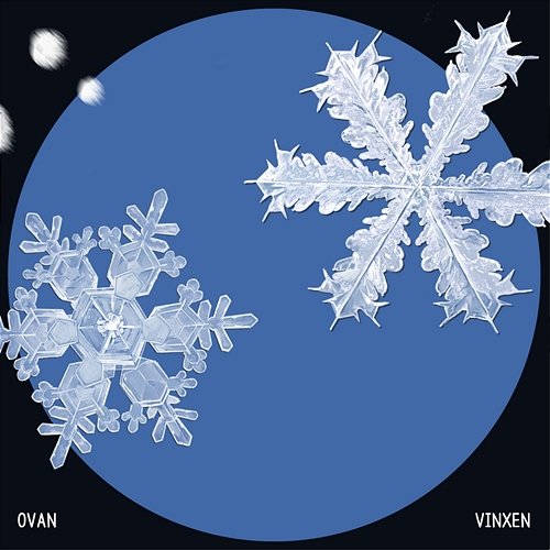Snowflake OVAN & VINXEN