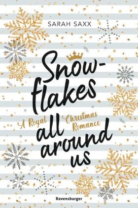 Snowflakes All Around Us. A Royal Christmas Romance (Wunderschöne Winter-Romantik im verschneiten Skandinavien) Ravensburger Verlag