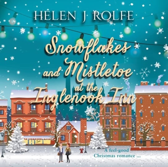 Snowflakes and Mistletoe at the Inglenook Inn Rolfe Helen J., Andi Ackerman, Andy Ingalls