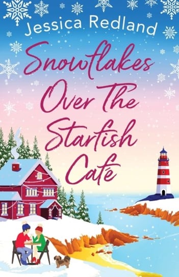 Snowflakes Over The Starfish Cafe: The BRAND NEW winter release from Jessica Redland Jessica Redland