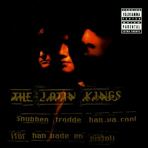 Snubben trodde han var cool [För han hade en pistol] The Latin Kings