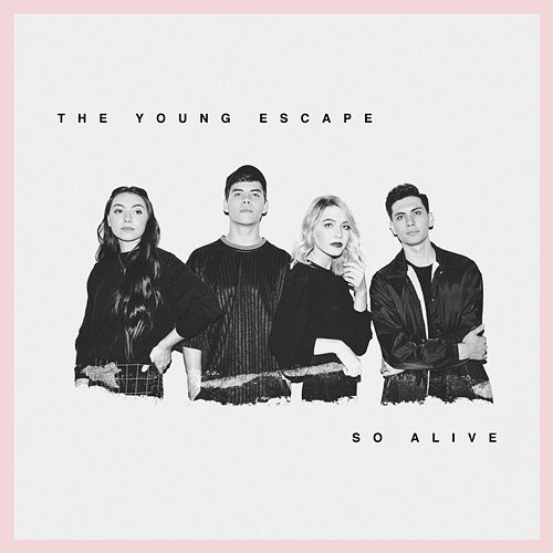 So Alive The Young Escape