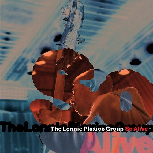 So Alive The Lonnie Plaxico Group