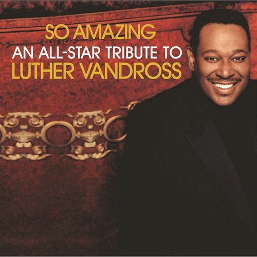 So Amazing: An All-Star Tribute To Luther Vandross Various Artists