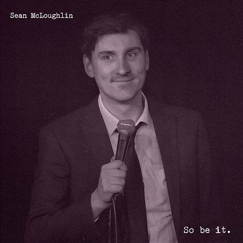 So Be It Sean McLoughlin