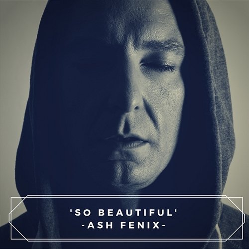 So Beautiful Ash Fenix