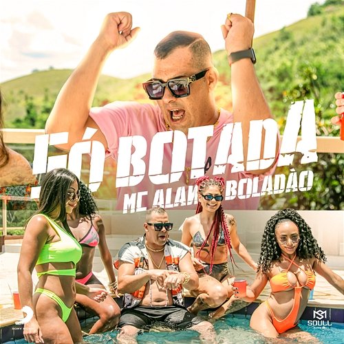 Só Botada MC Alan Boladão