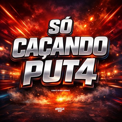 Só Caçando Puta MC Perrella, DJ Granette, Mc Bryan SS