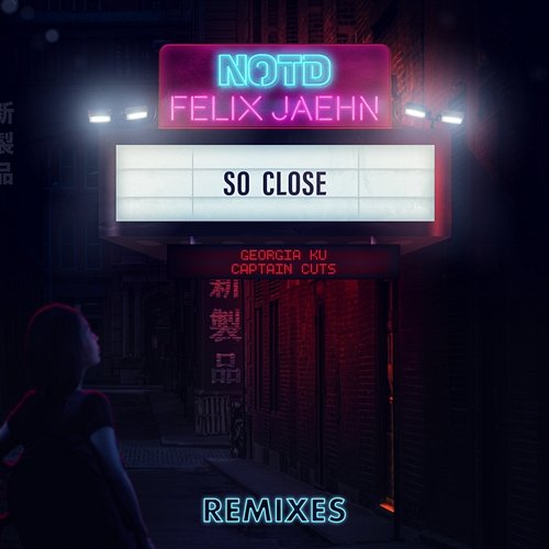 So Close NOTD, Felix Jaehn, Captain Cuts feat. Georgia Ku