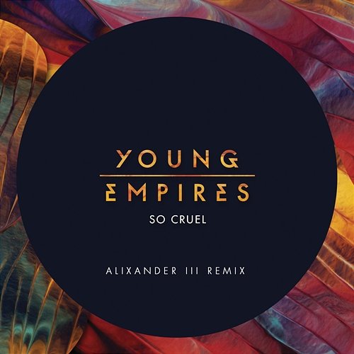 So Cruel Young Empires