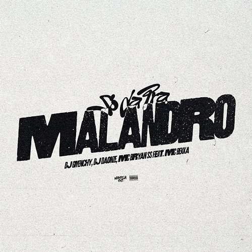 Só Dá Pra Malandro DJ DAONZE & Mc Bryan SS feat. MC Bekka, DJ Givenchy