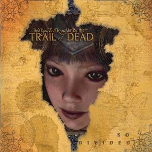 So Divided And You Will Know Us By The Trail Of Dead
