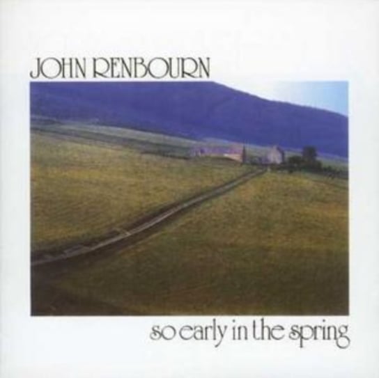 So Early In The Spring Renbourn John