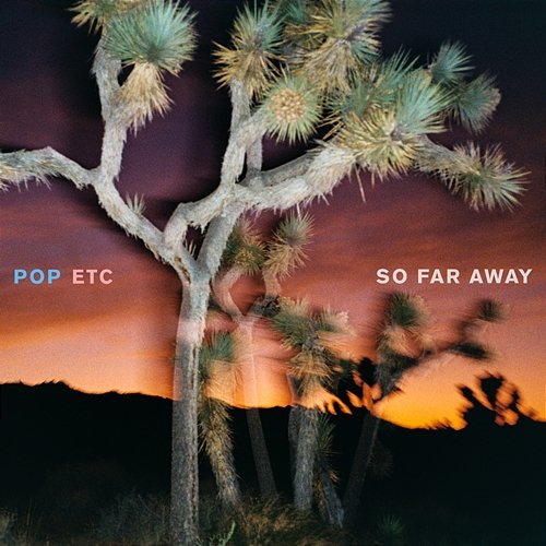 So Far Away POP ETC