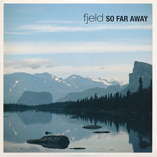 So Far Away Fjeld