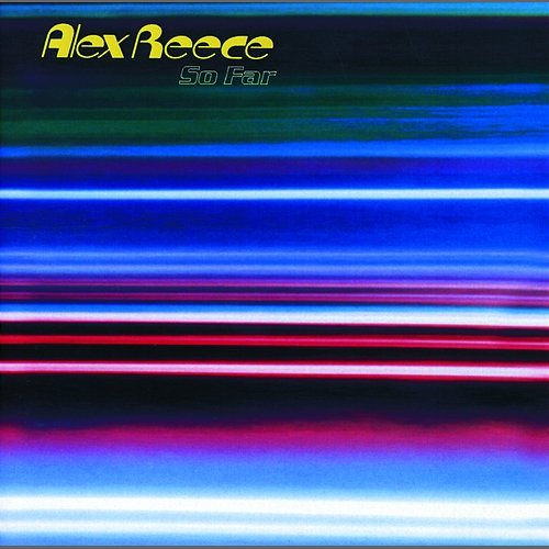 So Far Alex Reece