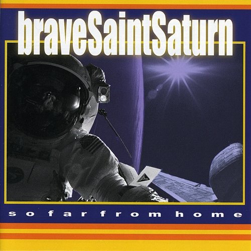 So Far From Home Brave Saint Saturn