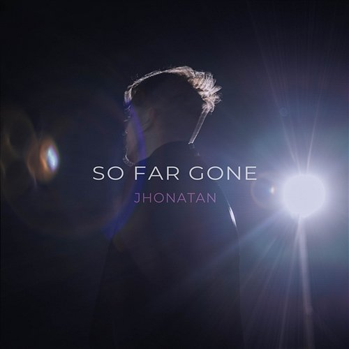 So Far Gone Jhonatan