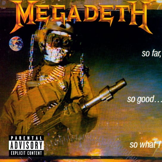 So Far, So Good, So What Megadeth