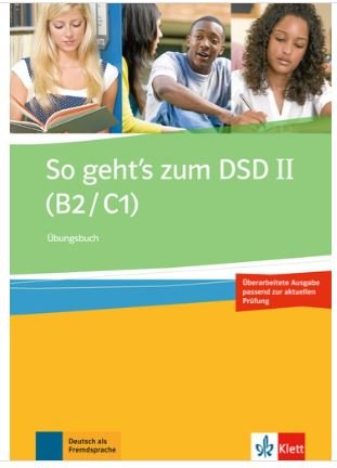 So geht's zum DSD II (B2/C1) Neue Ausgabe. Übungsbuch 