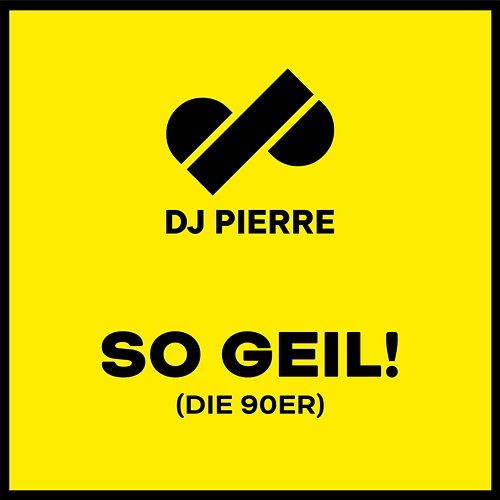 So Geil! DJ Pierre