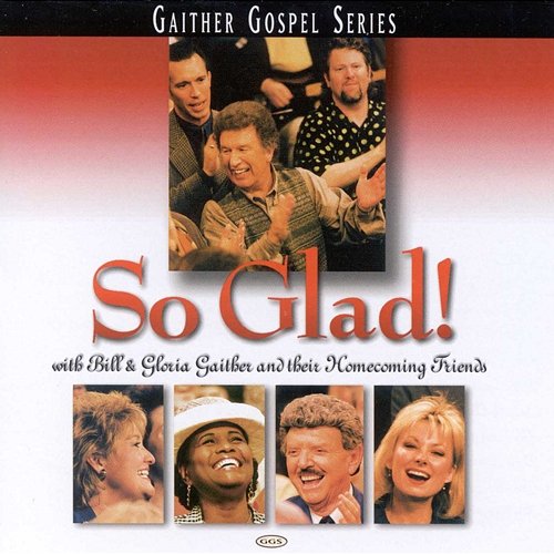 So Glad Bill & Gloria Gaither