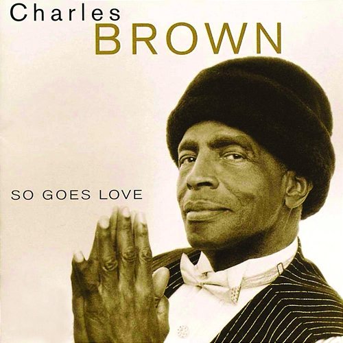 So Goes Love Charles Brown