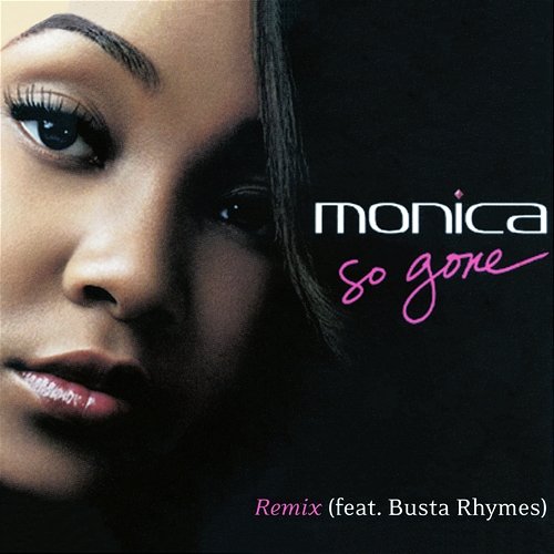 So Gone Monica feat. Busta Rhymes
