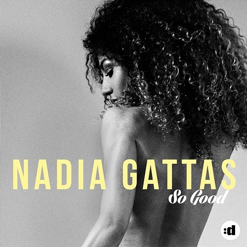 So Good Nadia Gattas