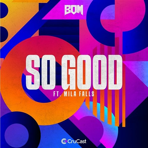 So Good B.O.M feat. Mila Falls