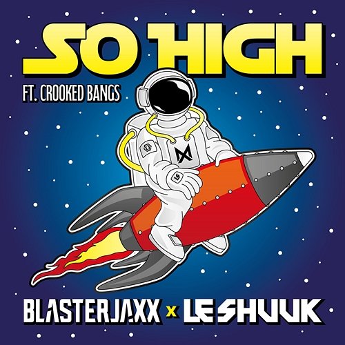 So High Blasterjaxx & Le Shuuk feat. Crooked Bangs